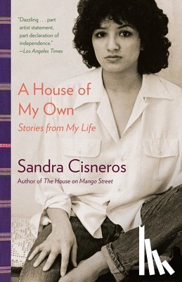 Cisneros, Sandra - HOUSE OF MY OWN