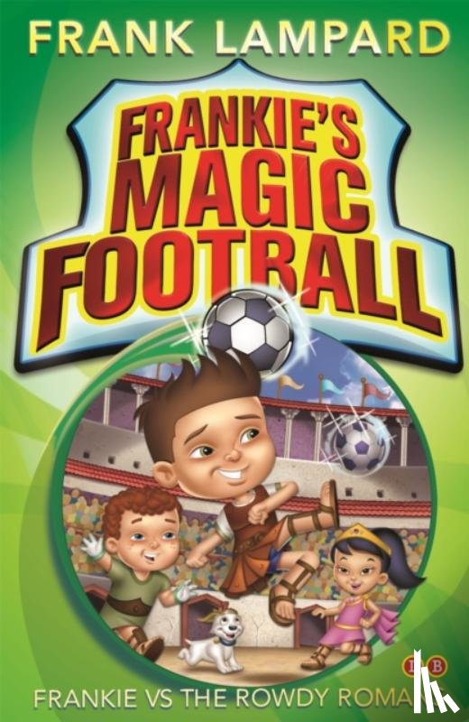 Lampard, Frank - Frankie's Magic Football: Frankie vs The Rowdy Romans