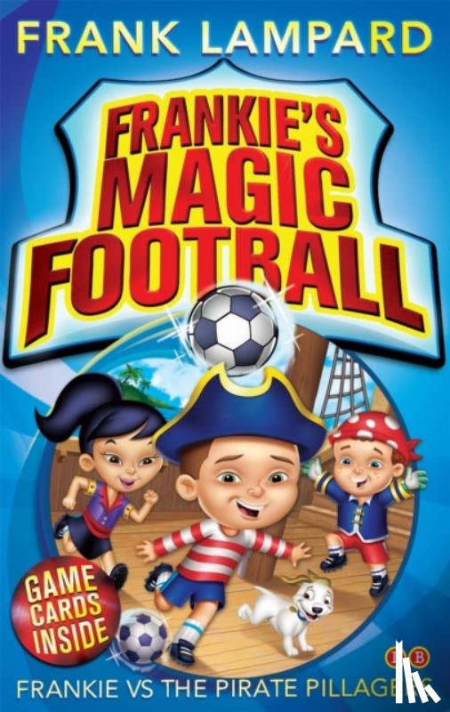 Lampard, Frank - Frankie's Magic Football: Frankie vs The Pirate Pillagers