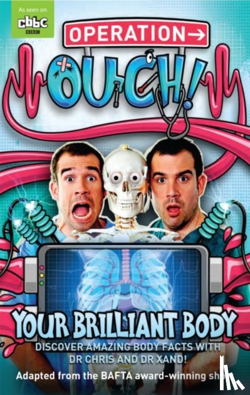 van Tulleken, Dr Chris, van Tulleken, Dr Xand - Operation Ouch: Your Brilliant Body