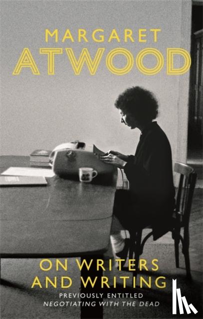 Atwood, Margaret - On Writers and Writing
