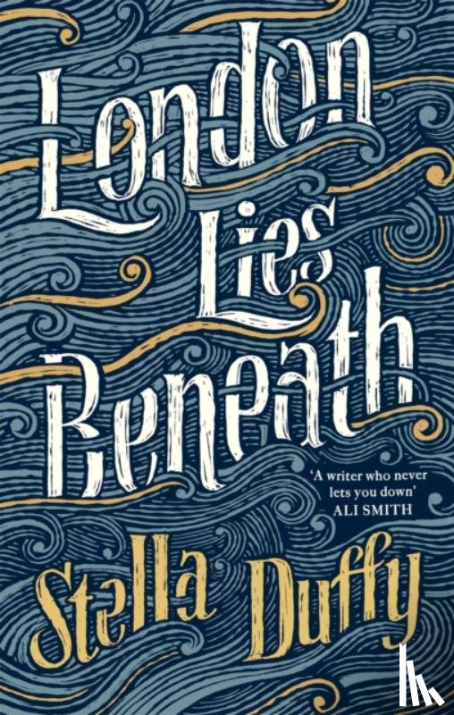 Duffy, Stella - London Lies Beneath