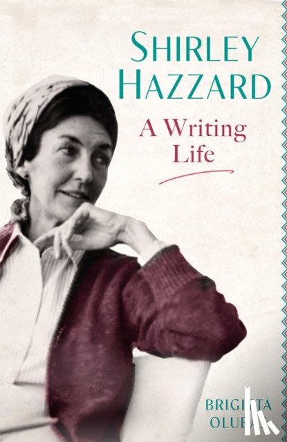 Olubas, Brigitta - Shirley Hazzard: A Writing Life