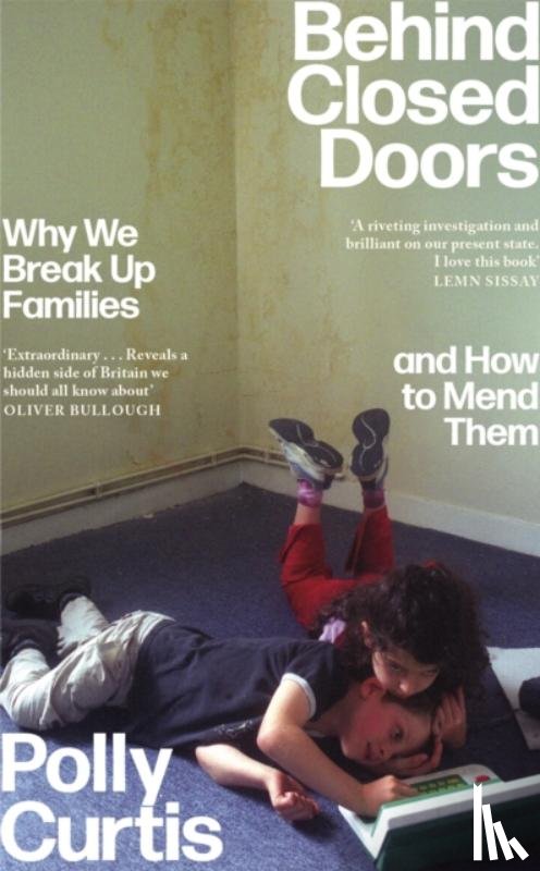 Curtis, Polly - Behind Closed Doors: SHORTLISTED FOR THE ORWELL PRIZE FOR POLITICAL WRITING