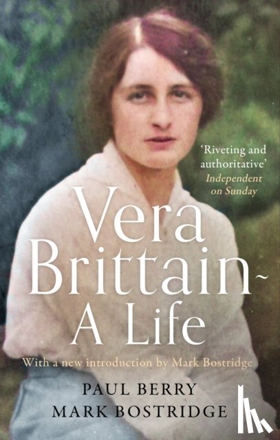 Bostridge, Mark, Berry, Paul - Vera Brittain: A Life