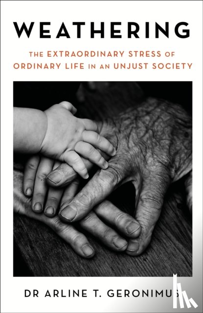 Geronimus, Dr Arline - Weathering