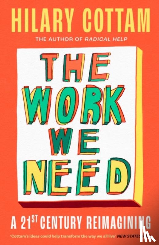 Cottam, Hilary - The Work We Need
