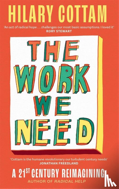 Cottam, Hilary - The Work We Need