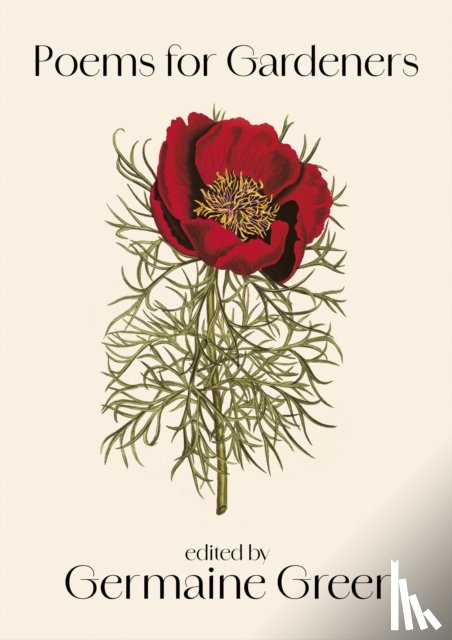 Greer, Germaine - Poems For Gardeners