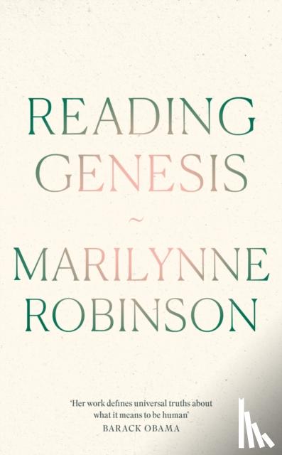 Robinson, Marilynne - Reading Genesis