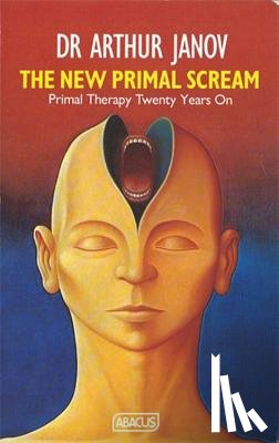 Janov, Dr Arthur - The New Primal Scream