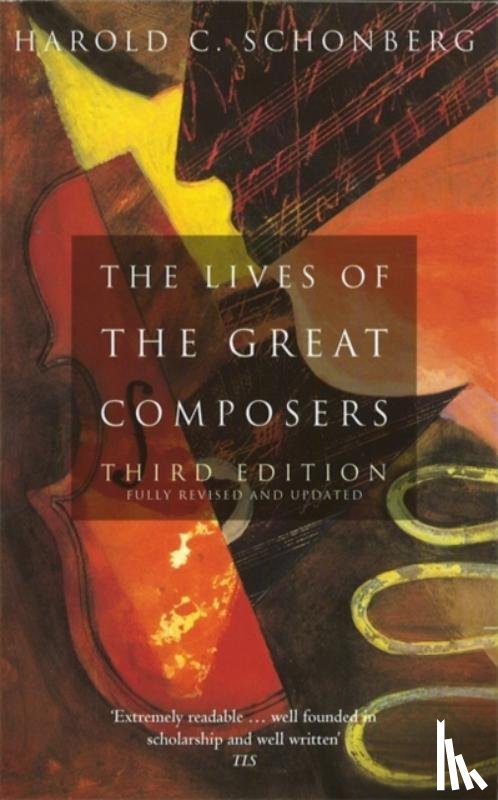Schonberg, Harold C. - The Lives Of The Great Composers