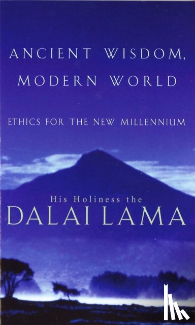 Lama, His Holiness The Dalai, Norman, Alexander - Ancient Wisdom, Modern World