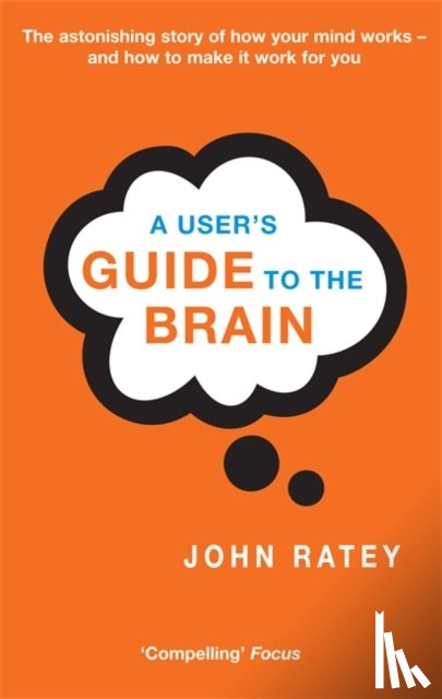 Ratey, Dr. John J. - A User's Guide To The Brain