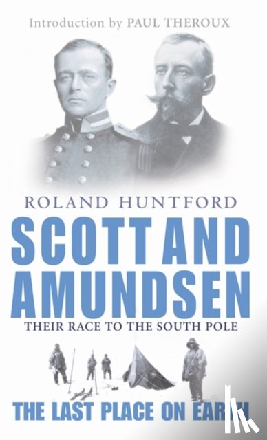 Huntford, Roland - Scott and Amundsen