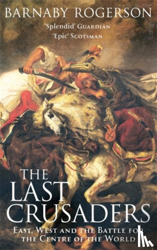 Rogerson, Barnaby - The Last Crusaders