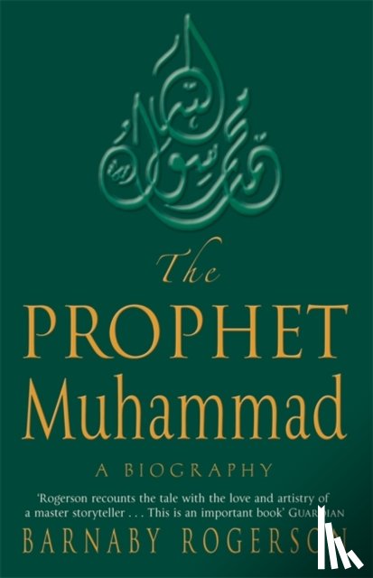 Rogerson, Barnaby - The Prophet Muhammad