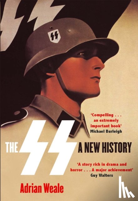 Weale, Adrian - The SS: A New History