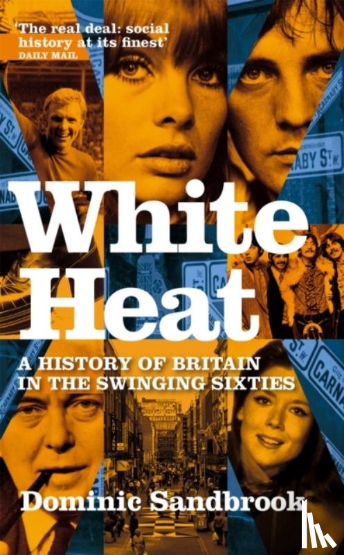Sandbrook, Dominic - White Heat