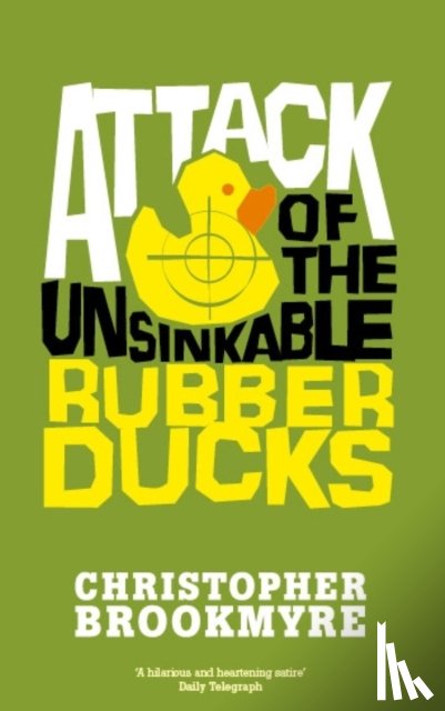 Brookmyre, Christopher - Attack Of The Unsinkable Rubber Ducks