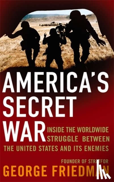 Friedman, George - America's Secret War