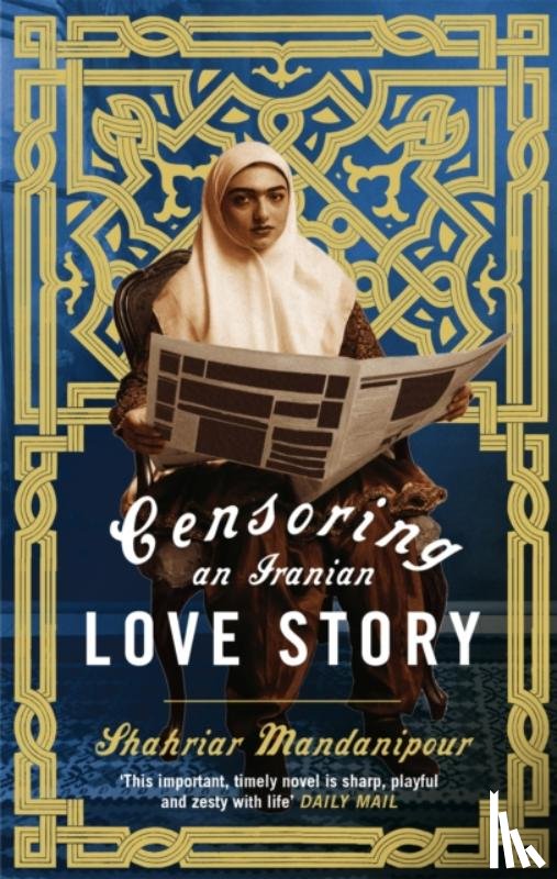 Mandanipour, Shahriar - Censoring An Iranian Love Story