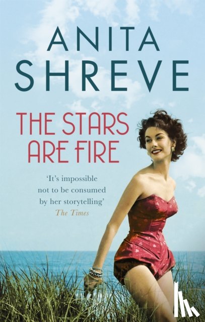 Shreve, Anita - The Stars are Fire