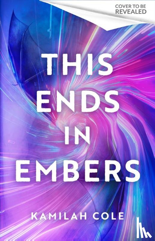 Cole, Kamilah - This Ends in Embers