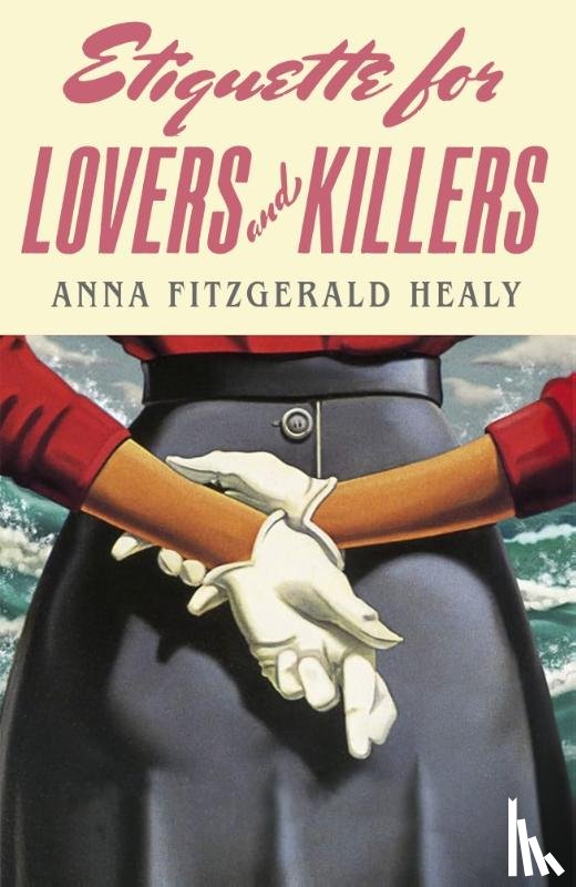 Healy, Anna Fitzgerald - Etiquette for Lovers and Killers