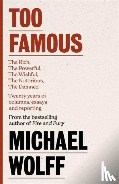 Wolff, Michael - Too Famous