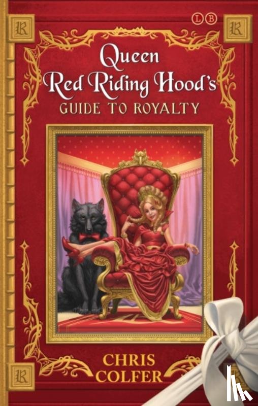 Colfer, Chris - The Land of Stories: Queen Red Riding Hood's Guide to Royalty