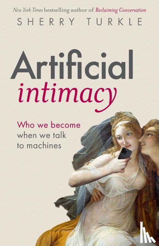 Turkle, Sherry - Artificial Intimacy