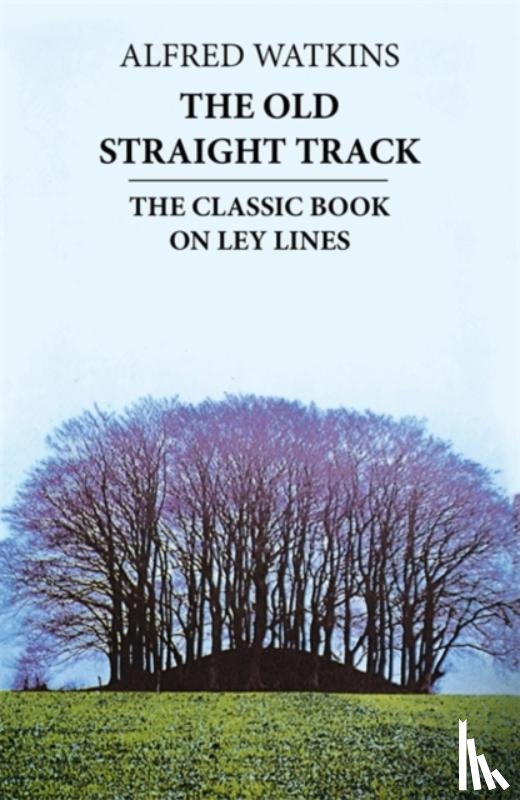 Watkins, Alfred - The Old Straight Track