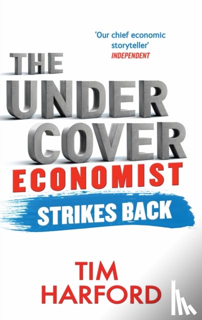 Harford, Tim - The Undercover Economist Strikes Back
