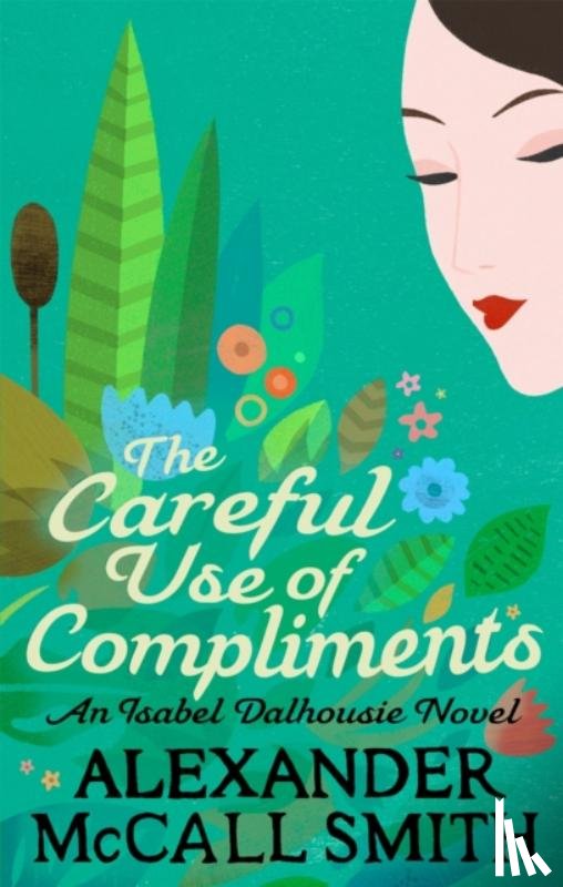 McCall Smith, Alexander - The Careful Use Of Compliments