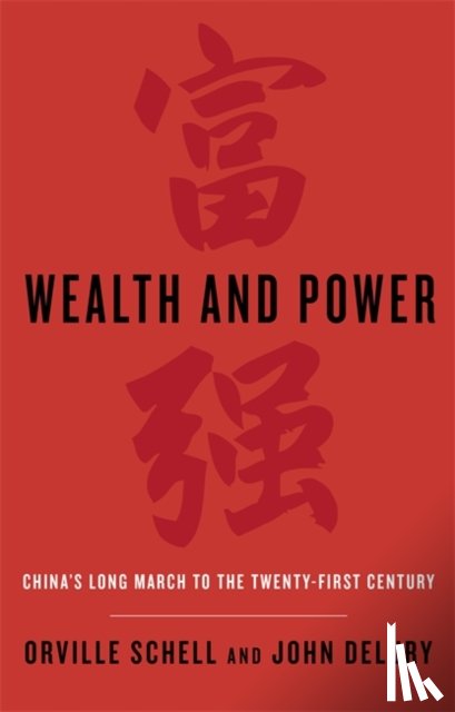 Schell, Orville, Delury, John - Wealth and Power