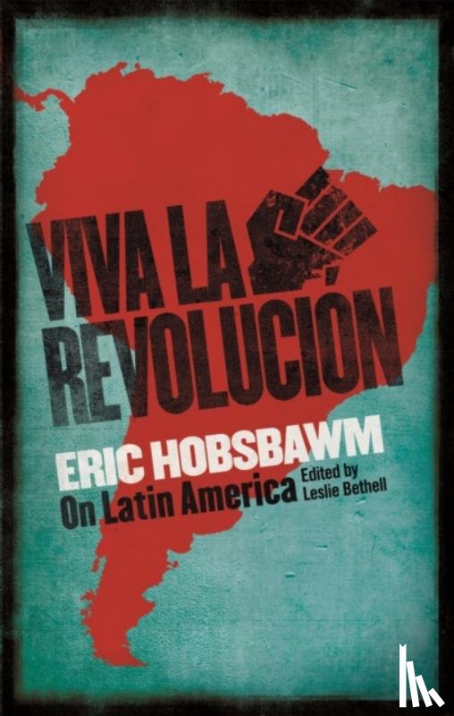 Eric Hobsbawm - Viva la Revolucion