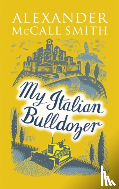 McCall Smith, Alexander - My Italian Bulldozer
