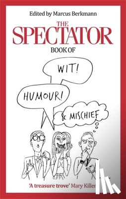 Berkmann, Marcus - The Spectator Book of Wit, Humour and Mischief
