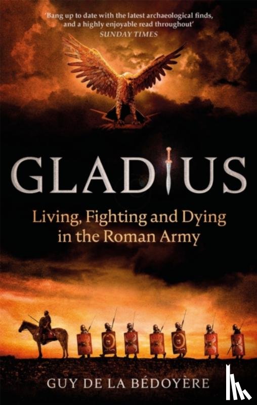 Bedoyere, Guy de la - Gladius