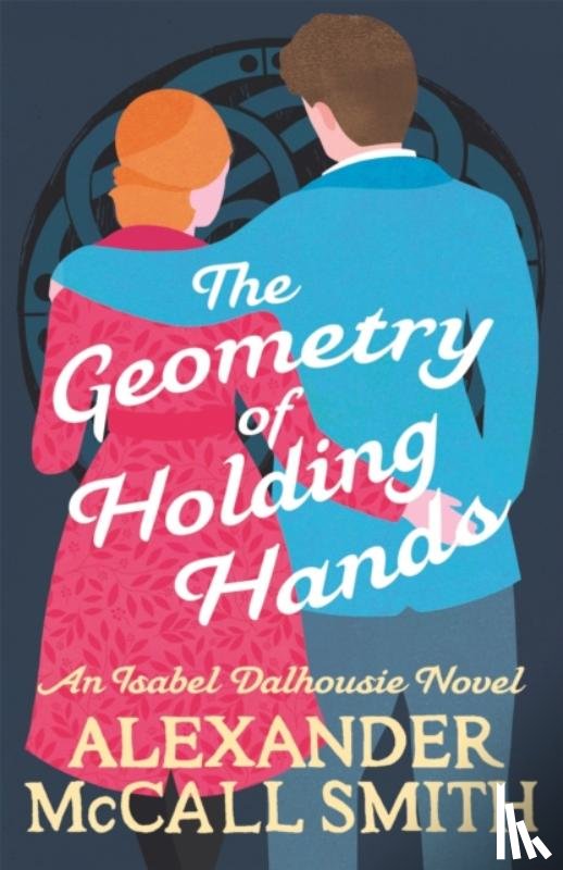 McCall Smith, Alexander - The Geometry of Holding Hands