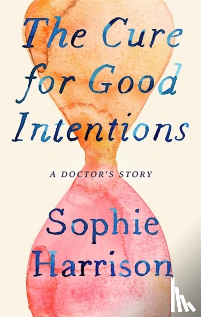 Harrison, Sophie - The Cure for Good Intentions