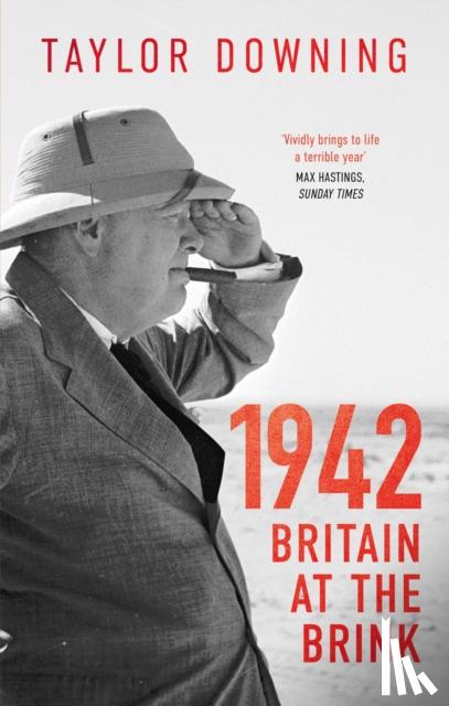 Downing, Taylor - 1942: Britain at the Brink