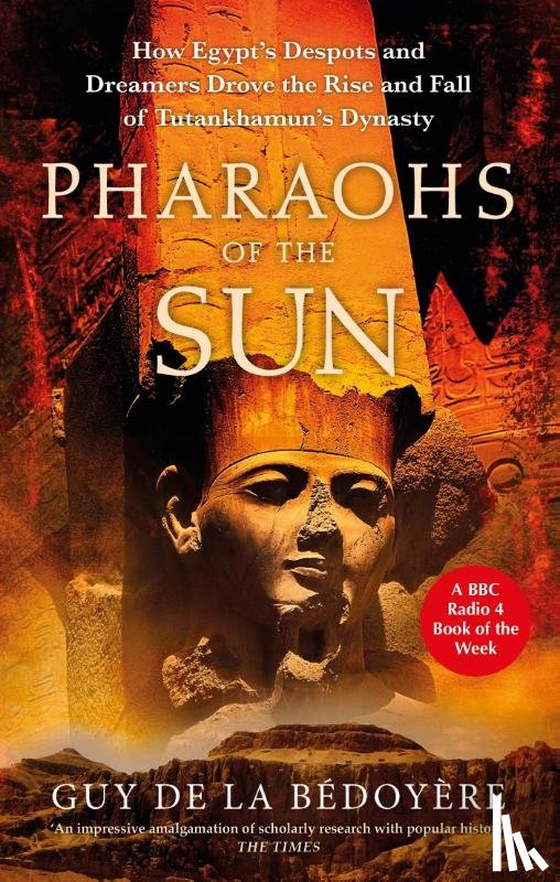 Bedoyere, Guy de la - Pharaohs of the Sun