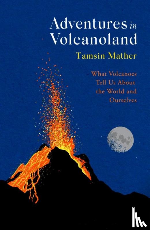 Mather, Tamsin - Adventures in Volcanoland