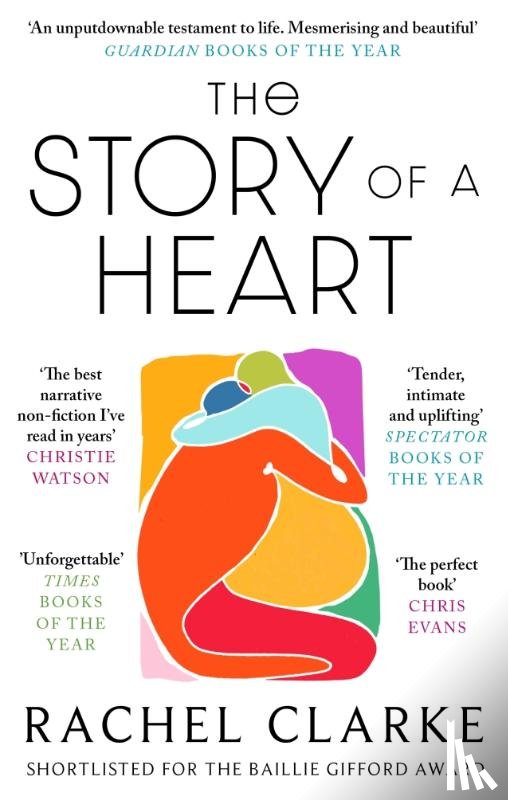 Clarke, Rachel - The Story of a Heart