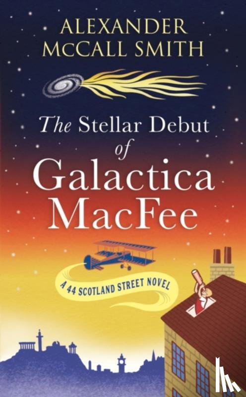 McCall Smith, Alexander, Smith, Alexander McCall - The Stellar Debut of Galactica MacFee