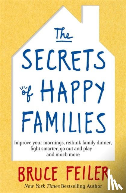 Feiler, Bruce - The Secrets of Happy Families