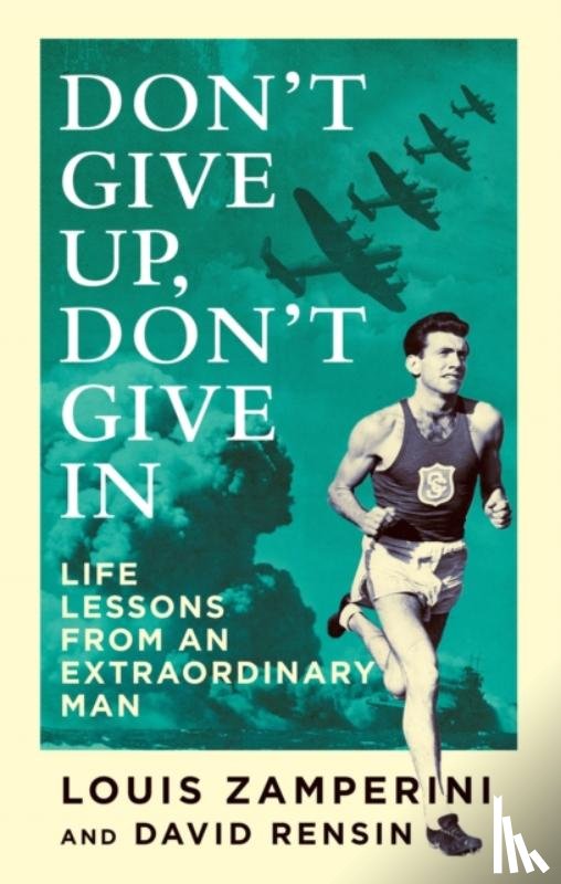 Zamperini, Louis, Rensin, David - Don't Give Up, Don't Give In