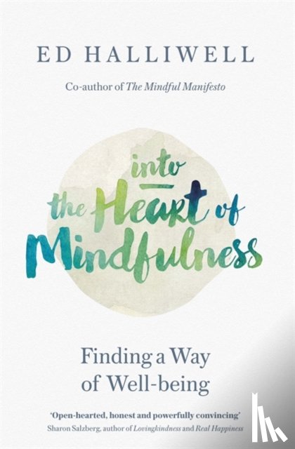 Halliwell, Ed - Into the Heart of Mindfulness